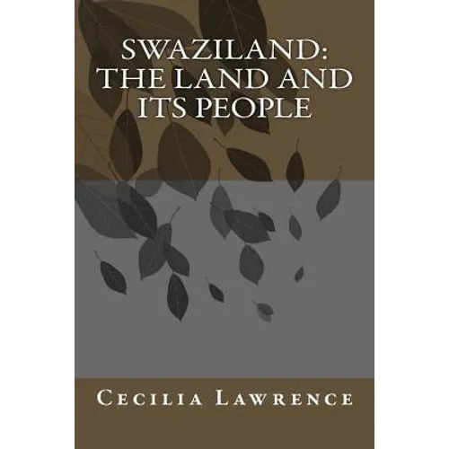 Swaziland: The Land and Its People