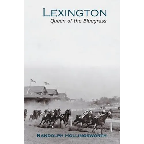 Lexington: Queen of the Bluegrass