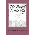 The Fourth Little Pig: A story of the "other" Little Pig
