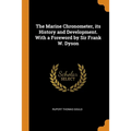 The Marine Chronometer, its History and Development. With a Foreword by Sir Frank W. Dyson