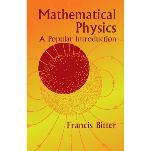 Mathematical Physics: A Popular Introduction