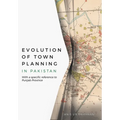 Evolution of Town Planning in Pakistan: With a Specific Reference to Punjab Province