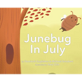 Junebug In July