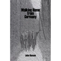 Walking Home from Germany: the Story of Robert E. Staton