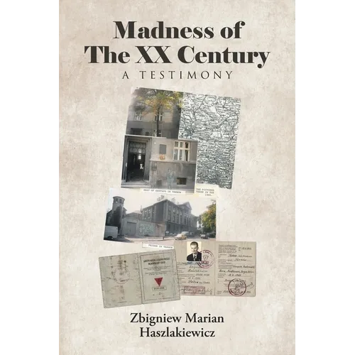 Madness of The XX Century: A Testimony