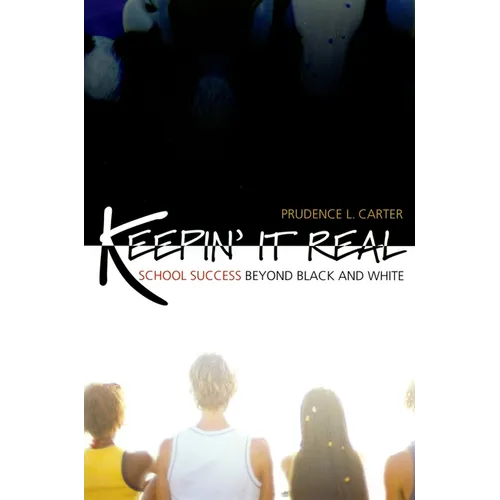 Keepin' It Real: School Success Beyond Black and White