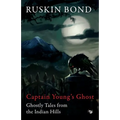Captain Young's Ghost: Ghostly Tales from the Indian Hills