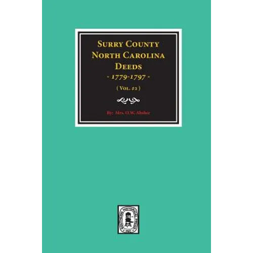 Surry County, North Carolina Deeds, 1779-1797. (Vol. #2)