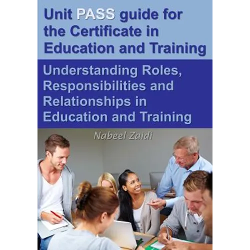 Unit PASS guide for the Certificate in Education and Training (CET): Understanding Roles, Responsibilities and Relationships in Education and Training
