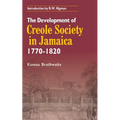 The Development of Creole Society in Jamaica 1770-1820
