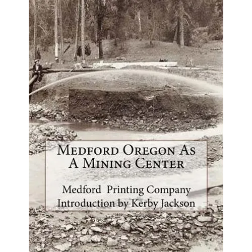 Medford Oregon As A Mining Center