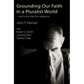 Grounding Our Faith in a Pluralist World: With a Little Help from Nagarjuna