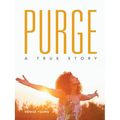 Purge: A True Story