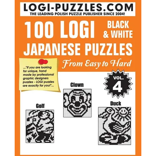 100 LOGI Black & White Japanese Puzzles: Easy to Hard
