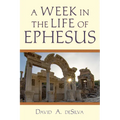 A Week in the Life of Ephesus
