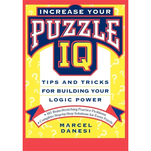 Increase Your Puzzle IQ: Tips and Tricks for Building Your Logic Power