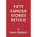 Fifty Famous Stories Retold (Yesterday's Classics)