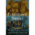 The Jamestown Brides: The Story of England's Maids for Virginia