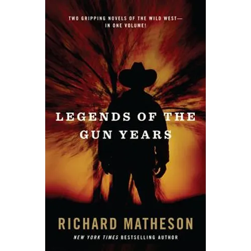 Legends of the Gun Years: Two Gripping Volumes of the Wild West