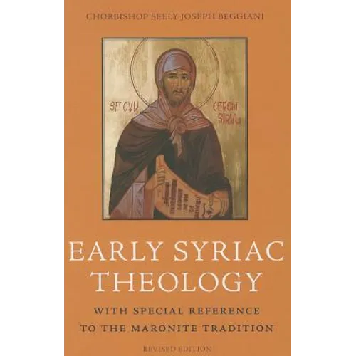 Early Syriac Theology: With Special Reference to the Maronite Tradition