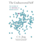 The Undiscovered Self: The Dilemma of the Individual in Modern Society - Paperback