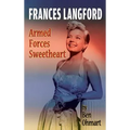 Frances Langford: Armed Forces Sweetheart (hardback)
