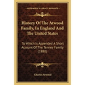 History Of The Atwood Family, In England And The United States: To Which Is Appended A Short Account Of The Tenney Family (1888)