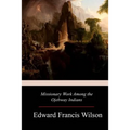 Missionary Work Among the Ojebway Indians