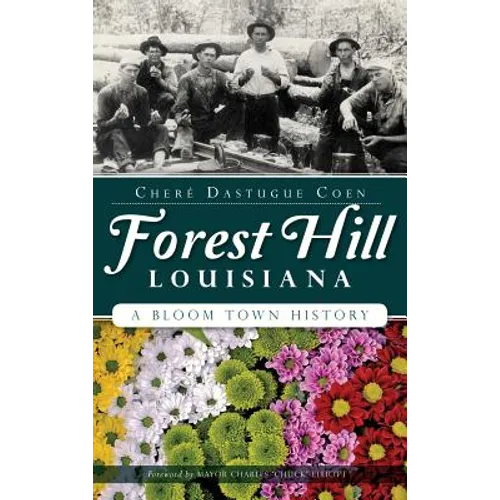 Forest Hill, Louisiana: A Bloom Town History