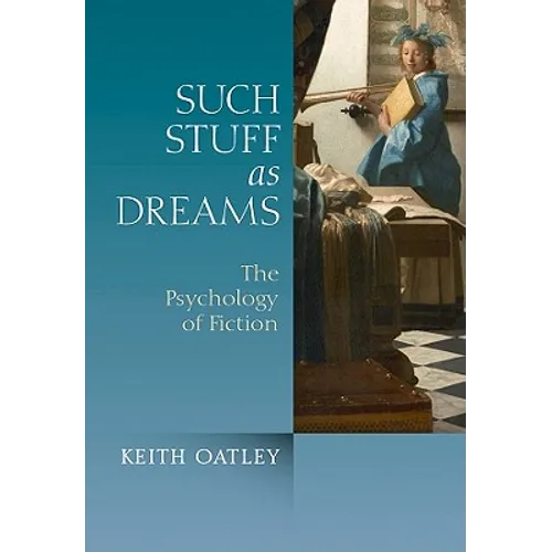 Such Stuff as Dreams: The Psychology of Fiction