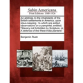 An Address to the Inhabitants of the British Settlements in America, Upon Slave-Keeping: To Which Are Added, Observations on a Pamphlet, Entitled, "Sl