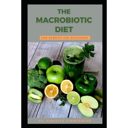 The Macrobiotic Diet for Newbies and Beginners