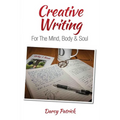 Creative Writing For The Mind, Body & Soul