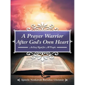 A Prayer Warrior After God's Own Heart: An Easy Read for All People