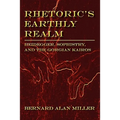 Rhetoric's Earthly Realm: Heidegger, Sophistry, and the Gorgian Kairos