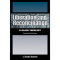 Liberation and Reconciliation, Second Edition: A Black Theology