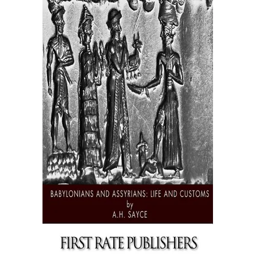Babylonians and Assyrians: Life and Customs