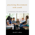Practicing Discernment with Youth