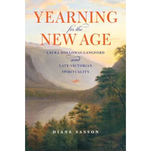 Yearning for the New Age: Laura Holloway-Langford and Late Victorian Spirituality