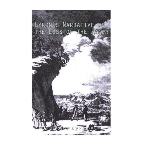 Byron's Narrative of the Loss of the Wager