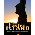 Easter Island Guide for Inquisitive Minds