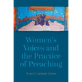 Women's Voices and the Practice of Preaching