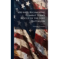 100/442d Regimental Combat Team's Rescue of the Lost Battalion