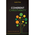 Coherent Christianity: Toward an Articulate Faith
