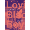 Loving Black Boys: A Black Feminist Bible on Racism and Revolutionary Mothering