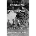 Perpetual War for Perpetual Peace