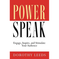 PowerSpeak: Engage, Inspire, and Stimulate Your Audience