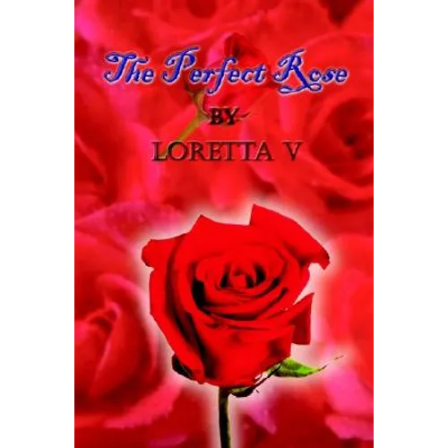 The Perfect Rose