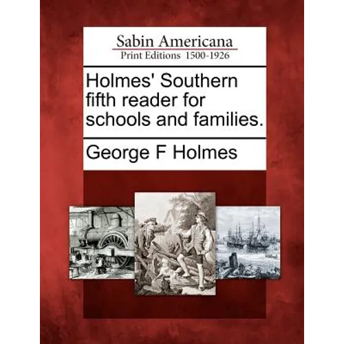 Holmes' Southern Fifth Reader for Schools and Families.