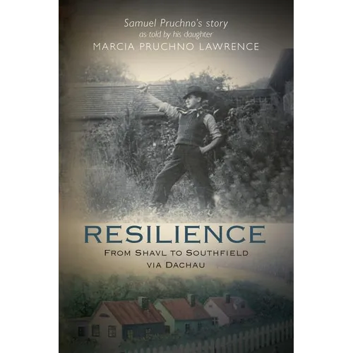 Resilience: From Shavl to Southfield via Dachau